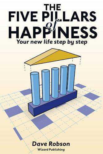 Dave Robson's Five Pillars of Happiness book cover.